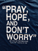 Pray, Hope, and Don't Worry